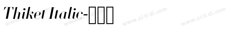 Thiket Italic字体转换 Thiket Italic字体转换